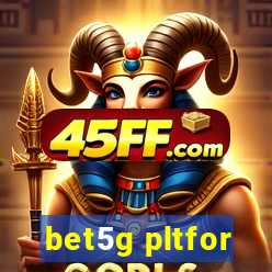 bet5g pltfor